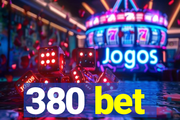 380 bet